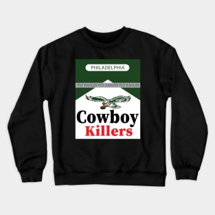 philadelphia cowboy killers fly eagles Crewneck Sweatshirt